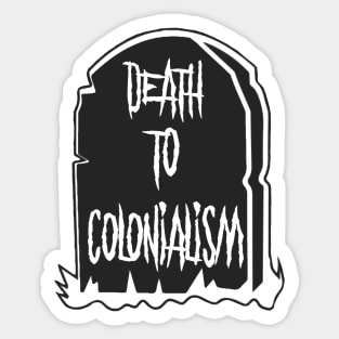 Death to colonialism Sticker